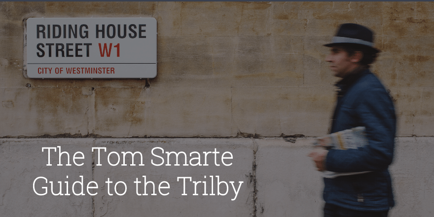 Tom Smarte（トム スマート）の紳士帽「トリルビー」スタイル